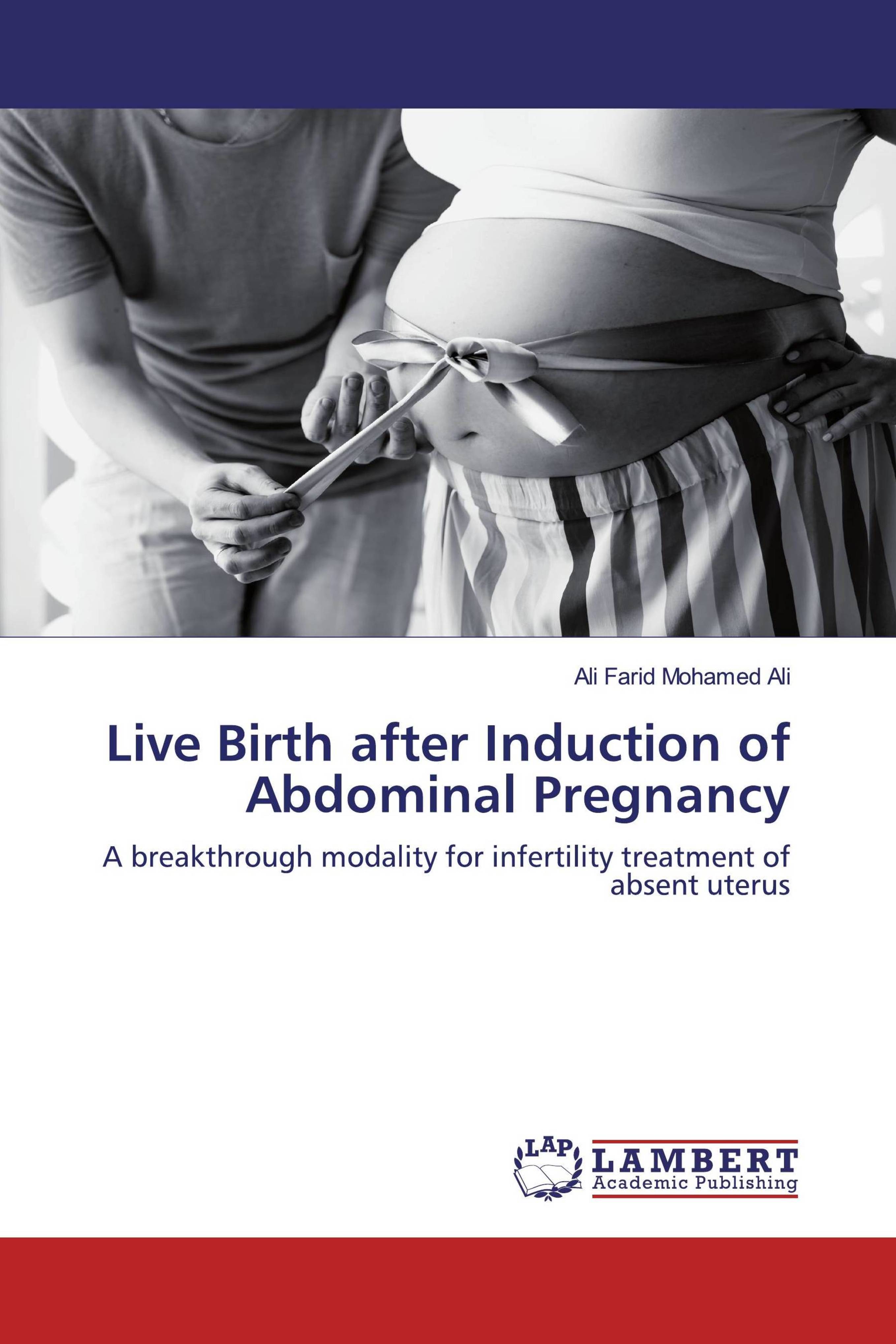 Live Birth After Induction Of Abdominal Pregnancy Ali Farid Mohamed Ali Livres Specialises Africa Vivre