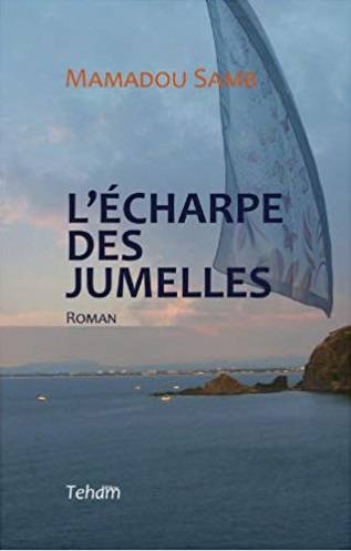 L'ECHARPE DES JUMELLES de Mamadou Samb, ou la fiction pour mieux dire des réalités